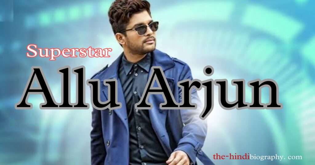 Allu Arjun Biography